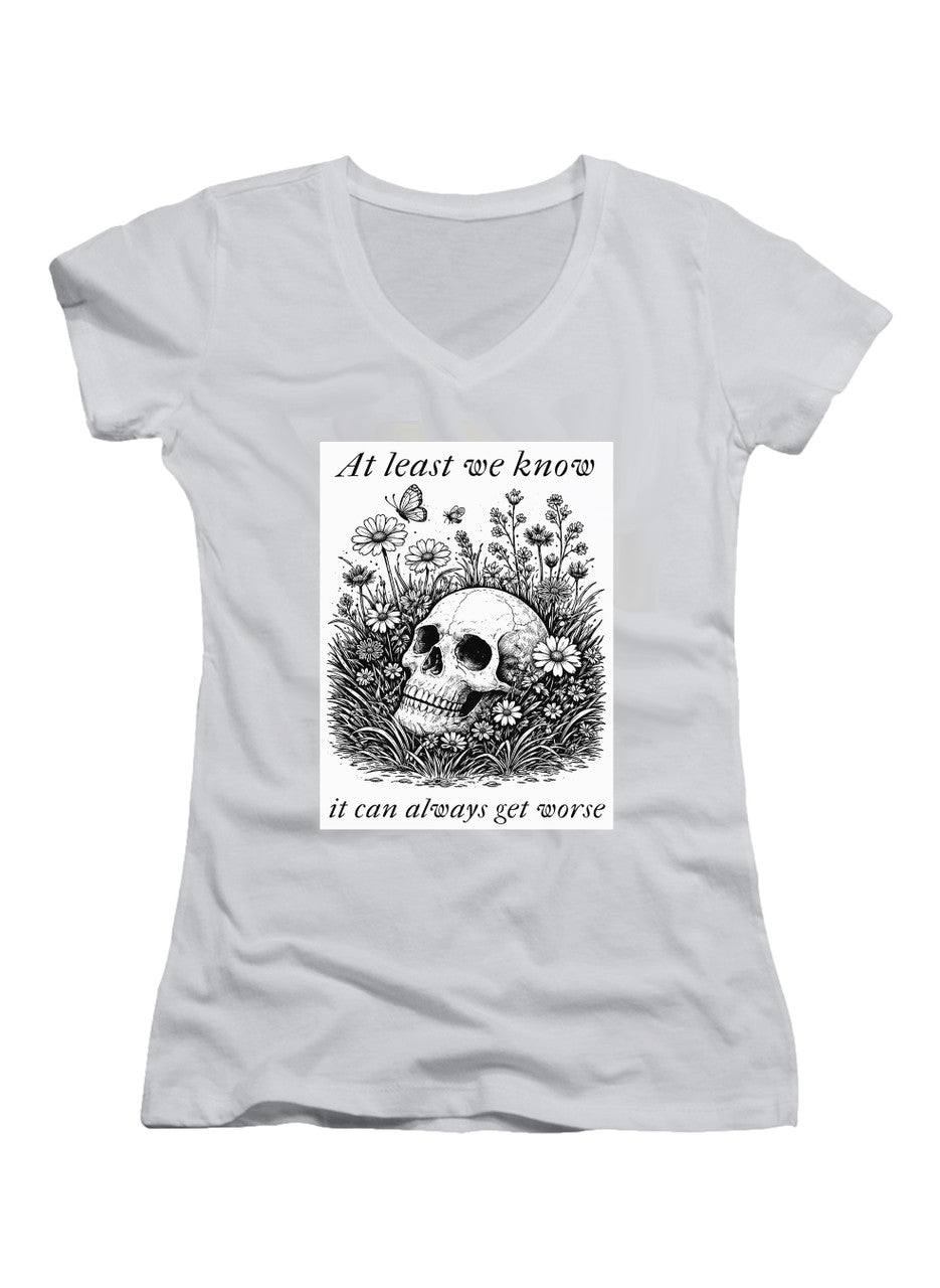 White At least we know it can always get worse Juniors V-Neck T-Shirt