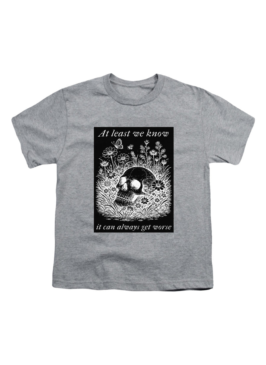 Gray At least we know it can always get worse Youth/Toddler T-Shirt