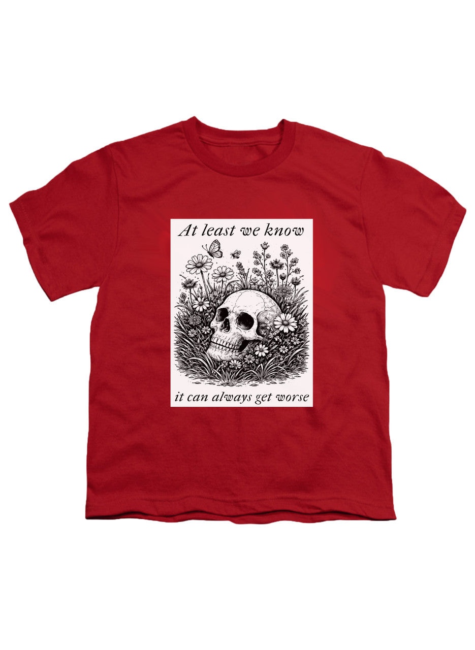 Red At least we know it can always get worse Youth/Toddler T-Shirt