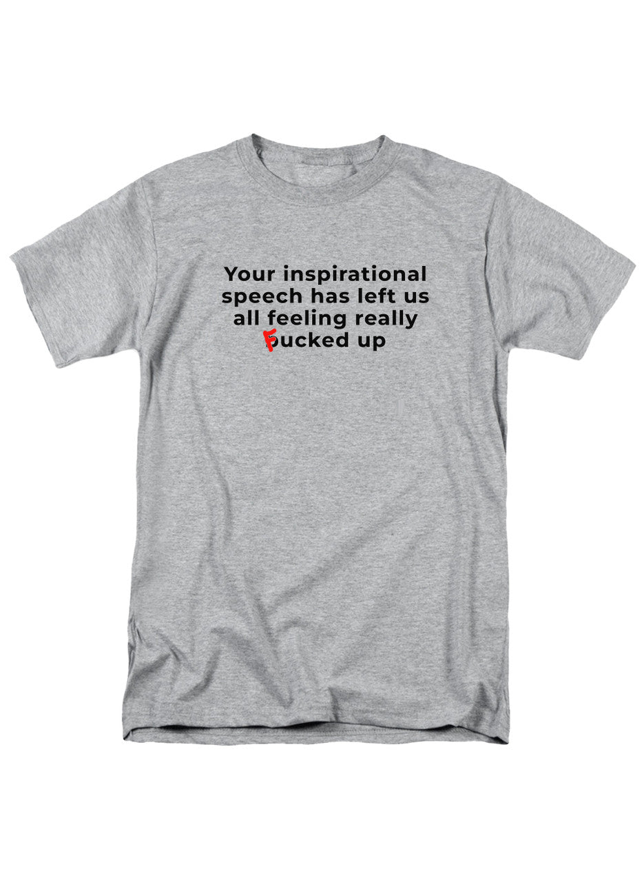 Gray Your inspirational speech T-Shirt