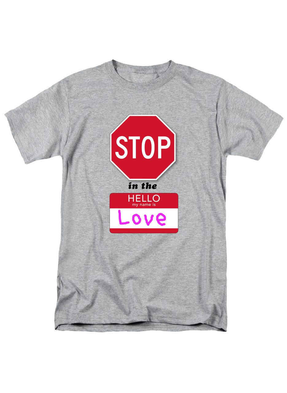 Gray Stop in the Name of Love T-Shirt