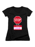 Black Stop in the Name of Love Juniors V-Neck T-Shirt