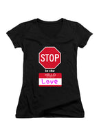Black Stop in the Name of Love Juniors V-Neck T-Shirt