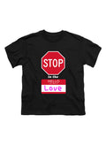 Black Stop in the Name of Love Youth/Toddler T-Shirt
