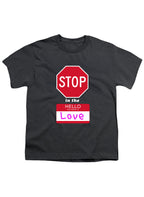 Charcoal Stop in the Name of Love Youth/Toddler T-Shirt