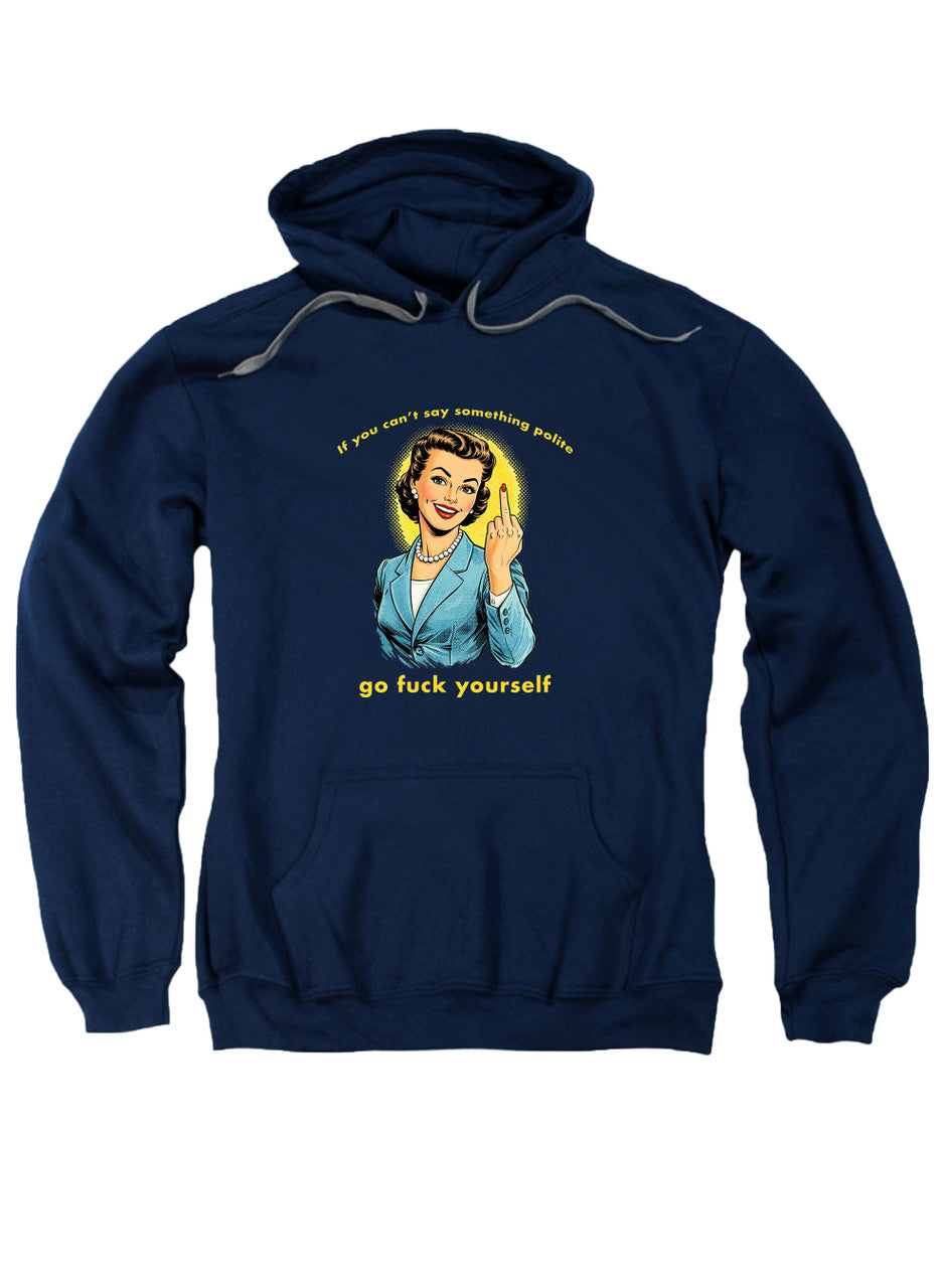 Navy If you can't say something polite Hoodie