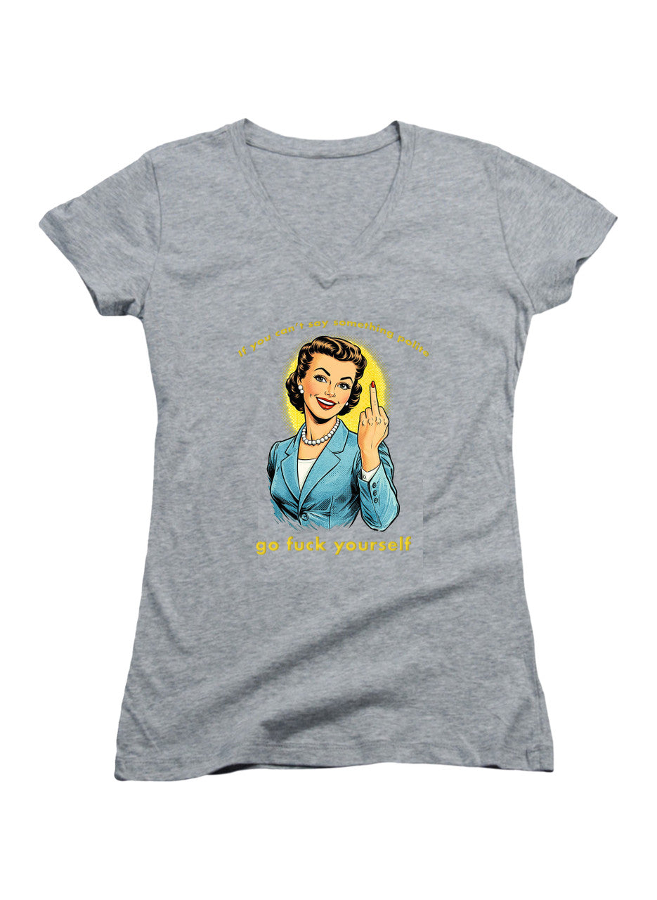 Gray If you can't say something polite Juniors V-Neck T-Shirt