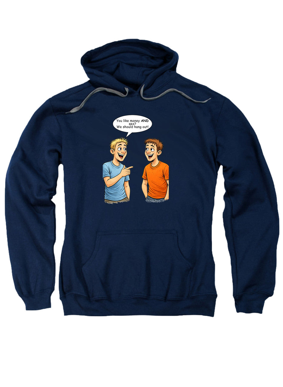 Navy You like money AND sex? We should hang out! Hoodie