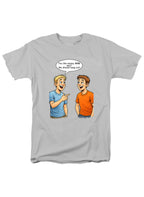 White You like money AND sex? We should hang out! T-Shirt