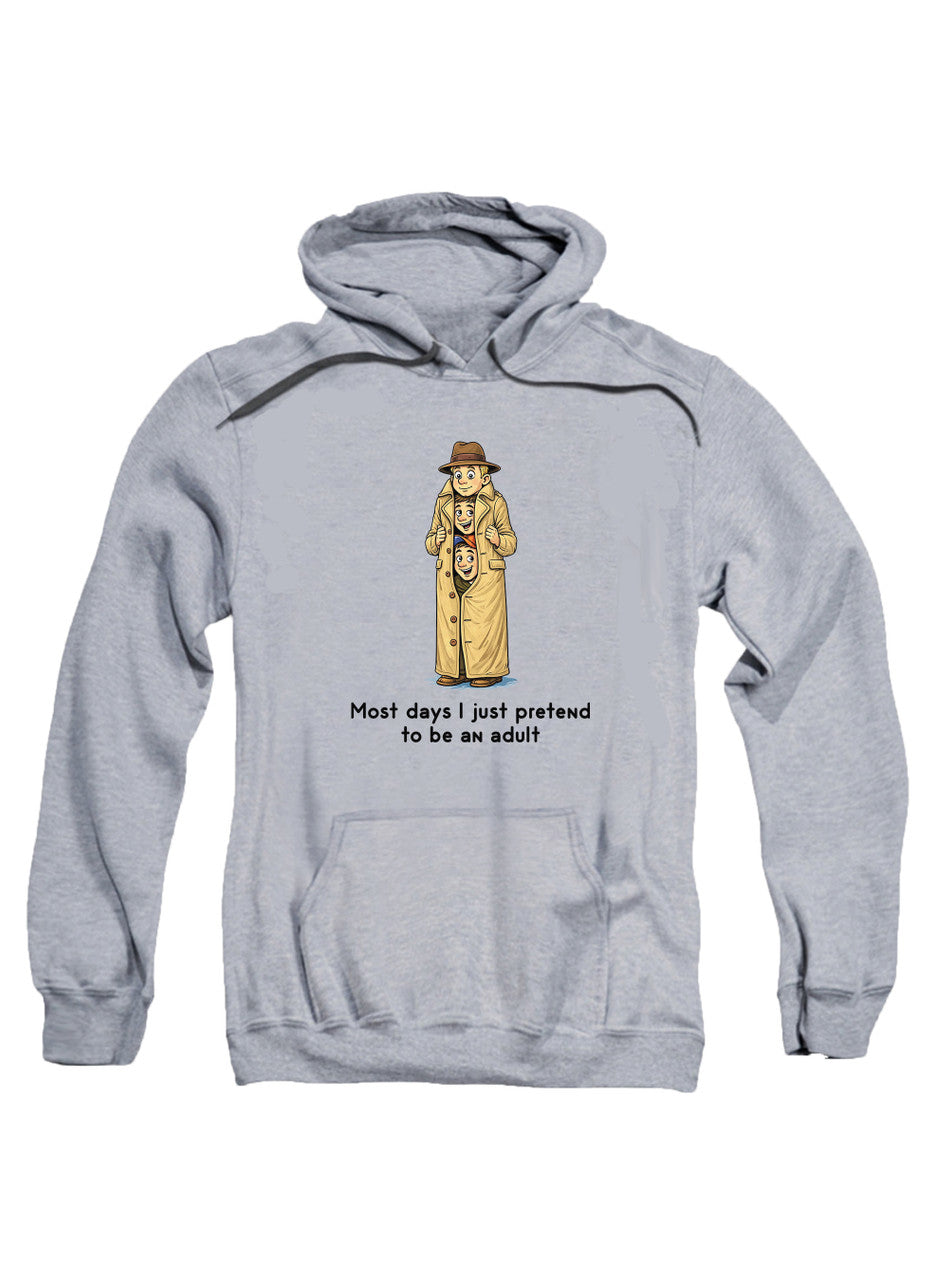 Gray Most days I just pretend to be an adult Hoodie