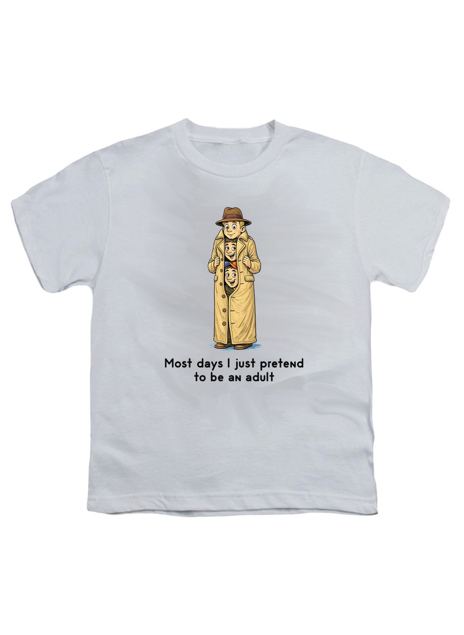 White Most days I just pretend to be an adult Youth/Toddler T-Shirt