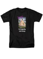 Rain on your wedding day Is tragedy T-Shirt