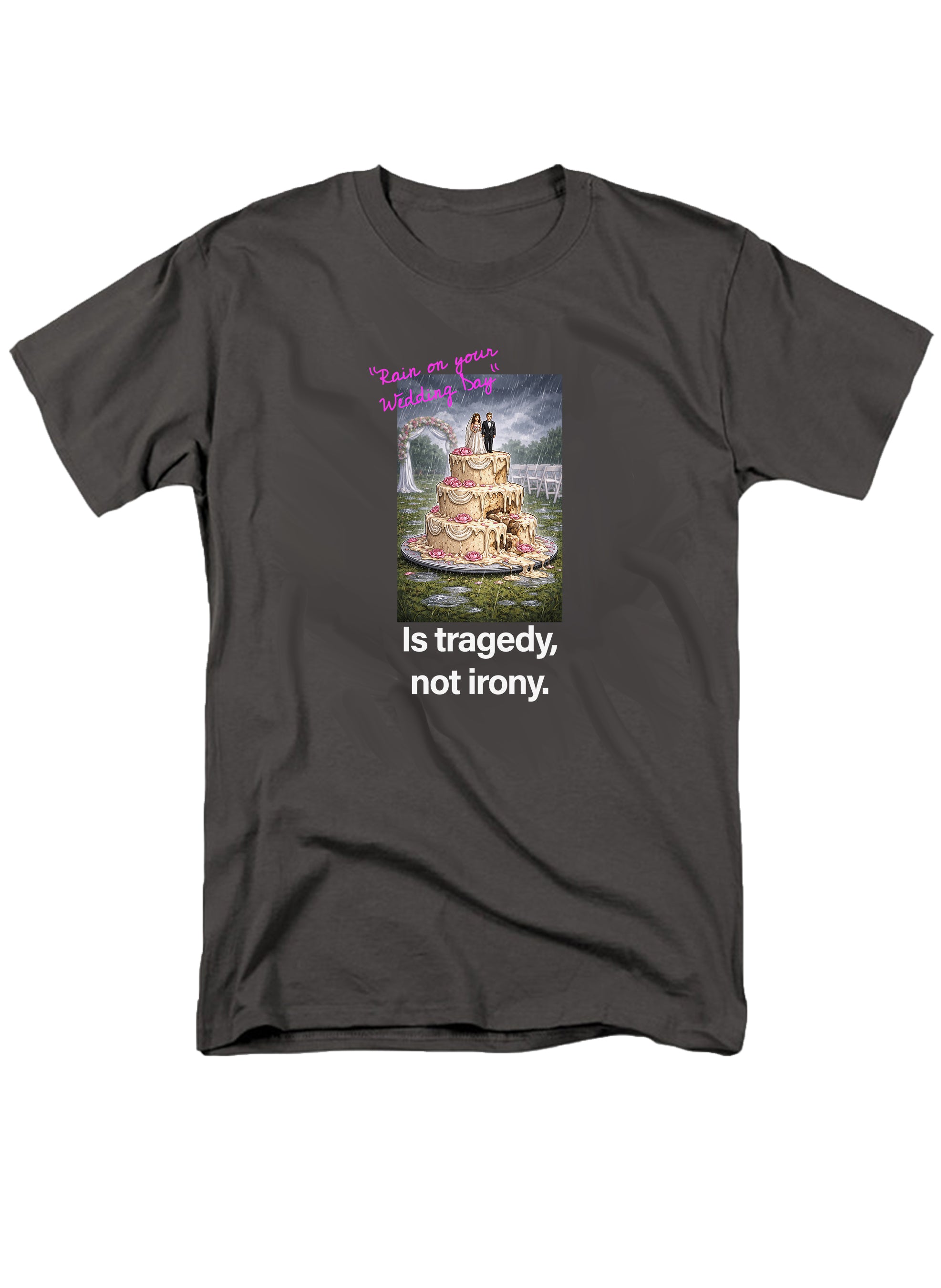 Rain on your wedding day Is tragedy T-Shirt