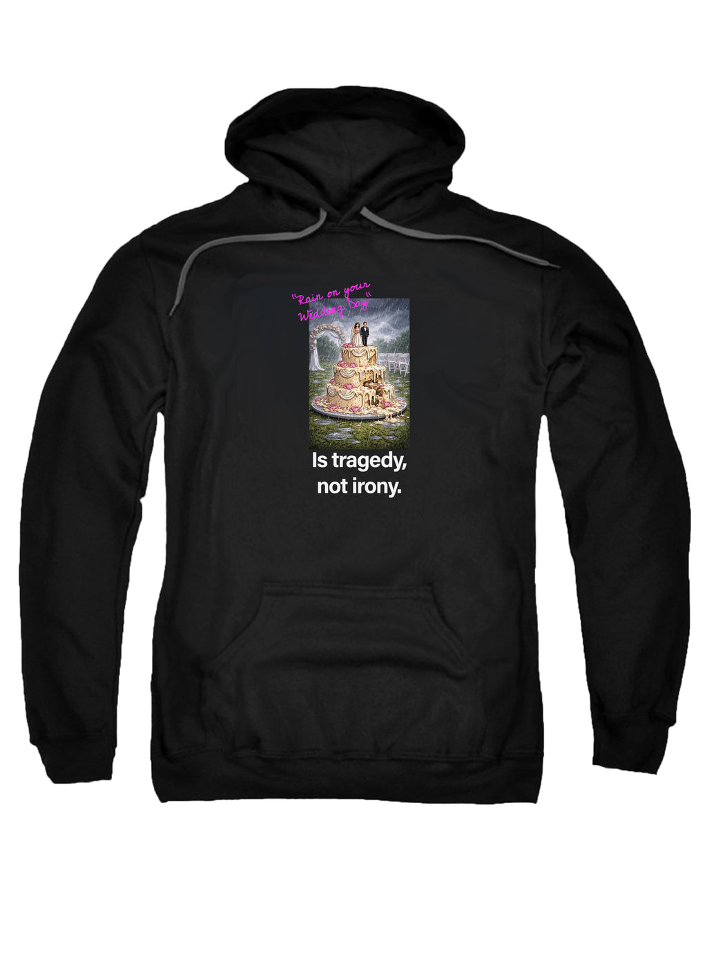 Rain on your wedding day Is tragedy Hoodie