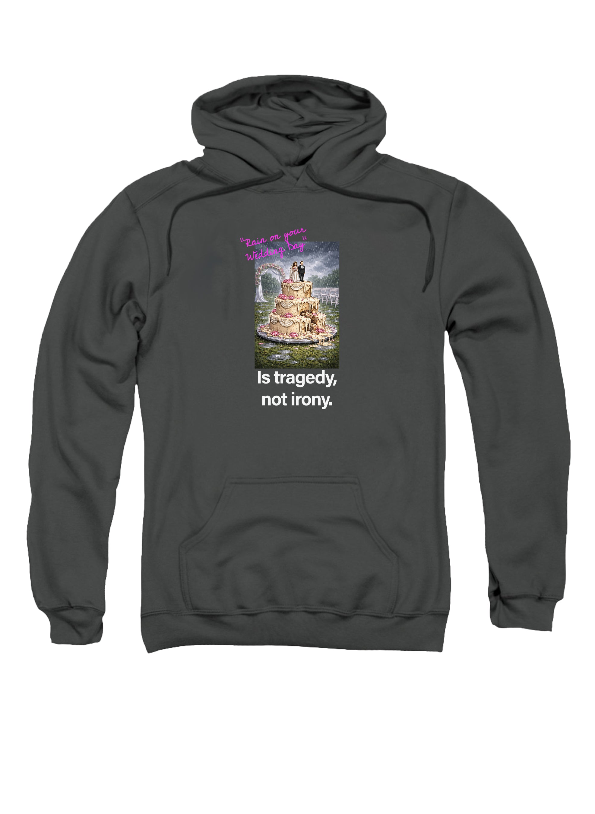 Rain on your wedding day Is tragedy Hoodie