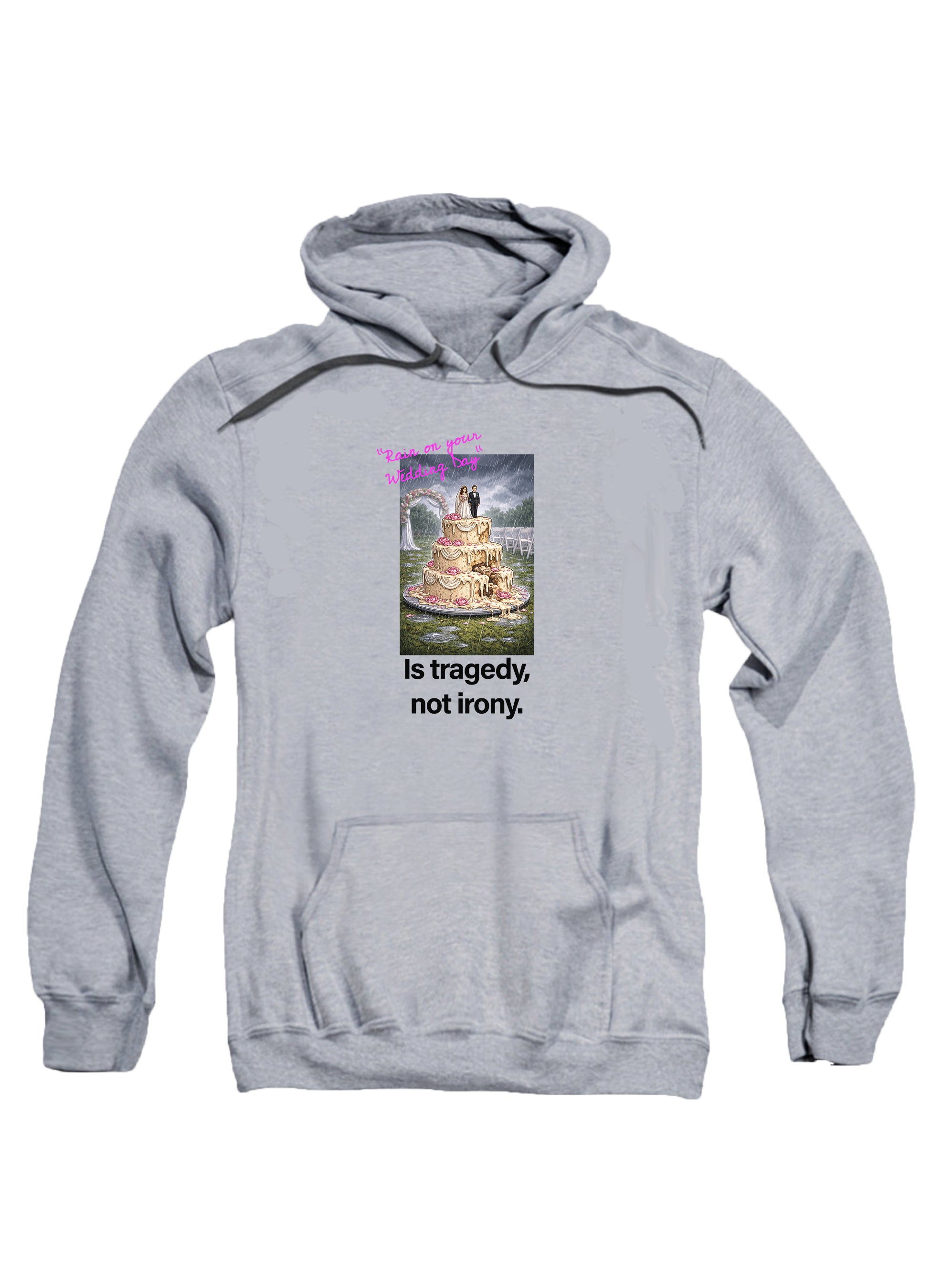Rain on your wedding day Is tragedy Hoodie