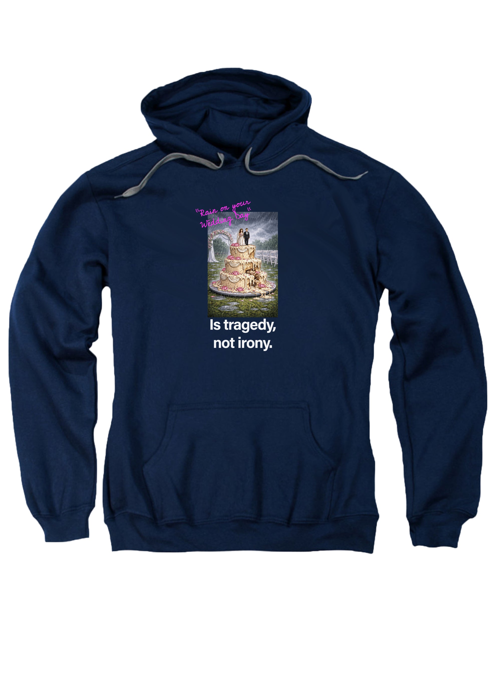 Rain on your wedding day Is tragedy Hoodie