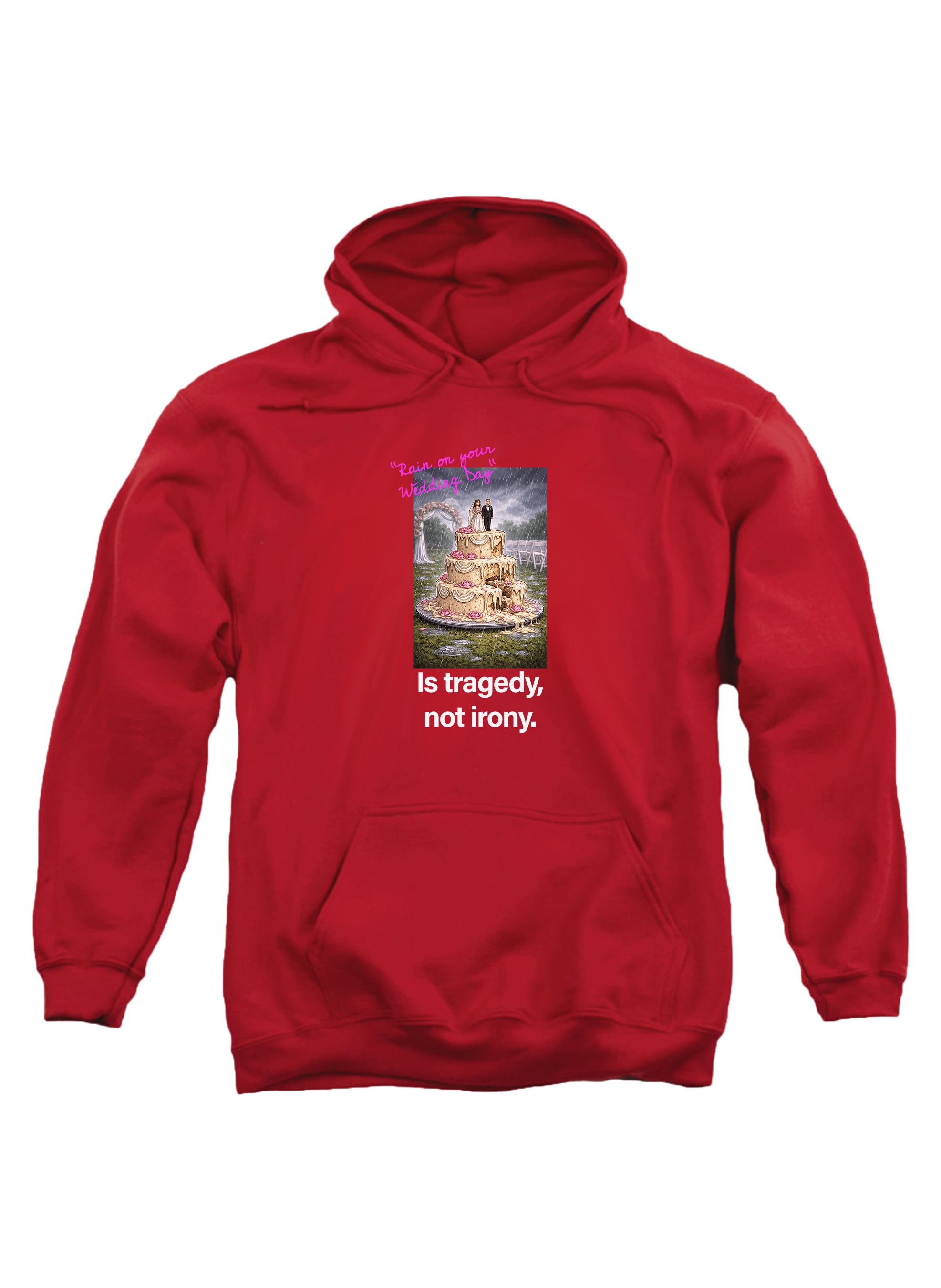 Rain on your wedding day Is tragedy Hoodie