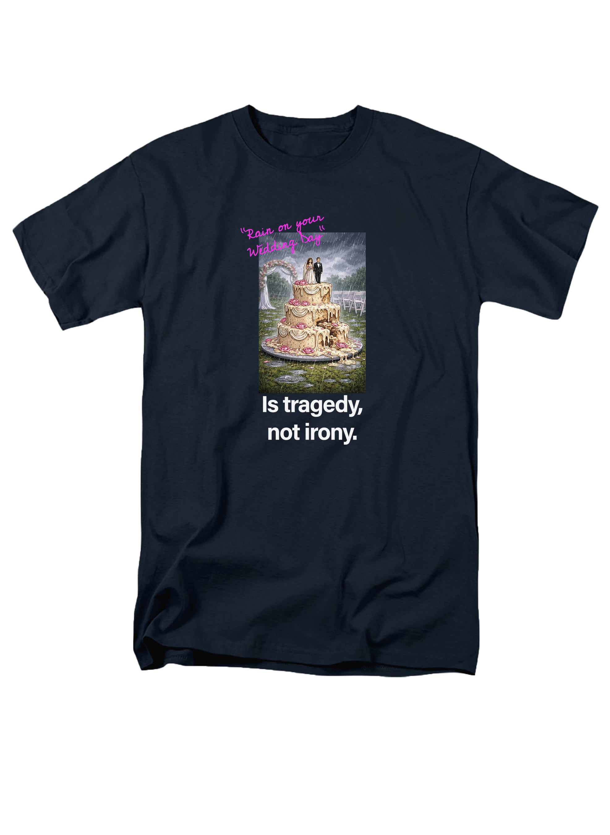 Rain on your wedding day Is tragedy T-Shirt