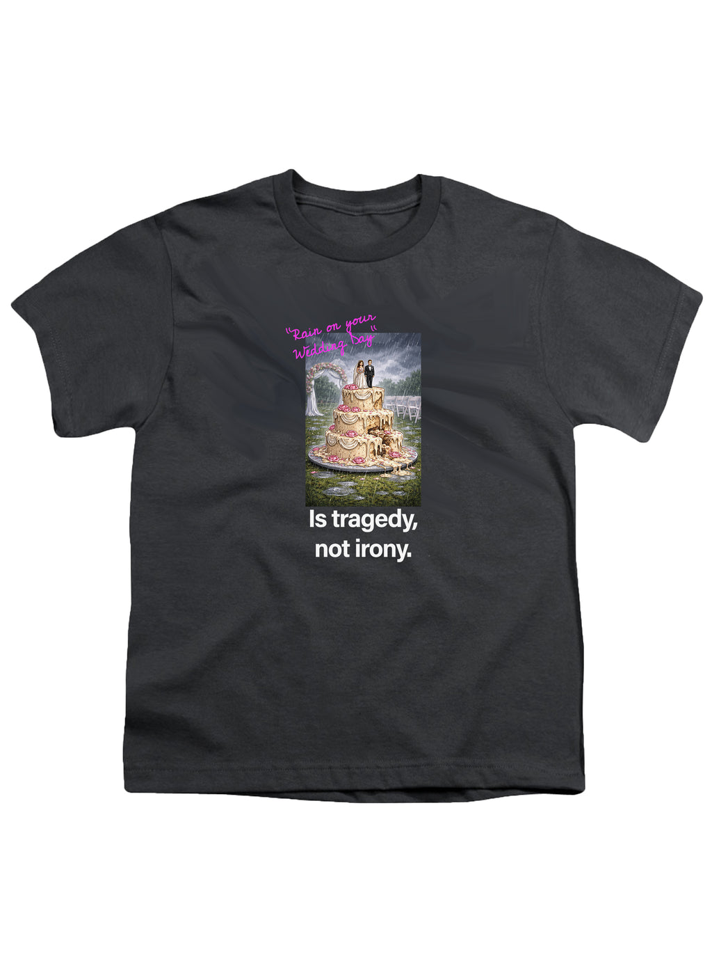 Rain on your wedding day Is tragedy Youth/Toddler T-Shirt