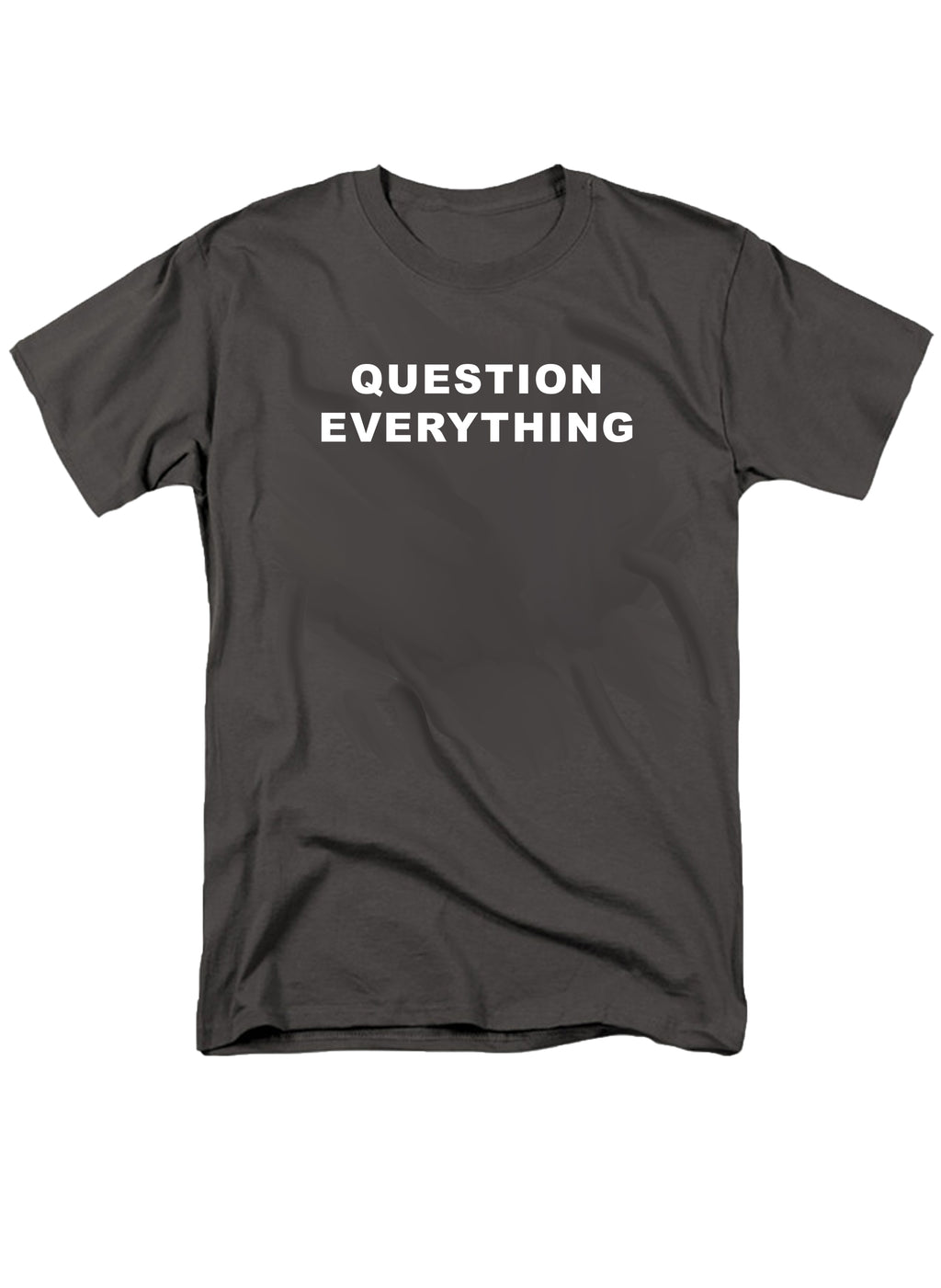 Question Everything T-Shirt