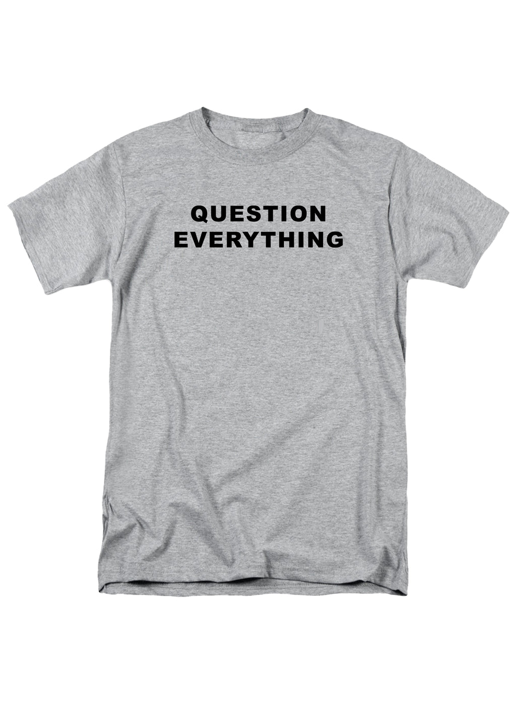 Question Everything T-Shirt