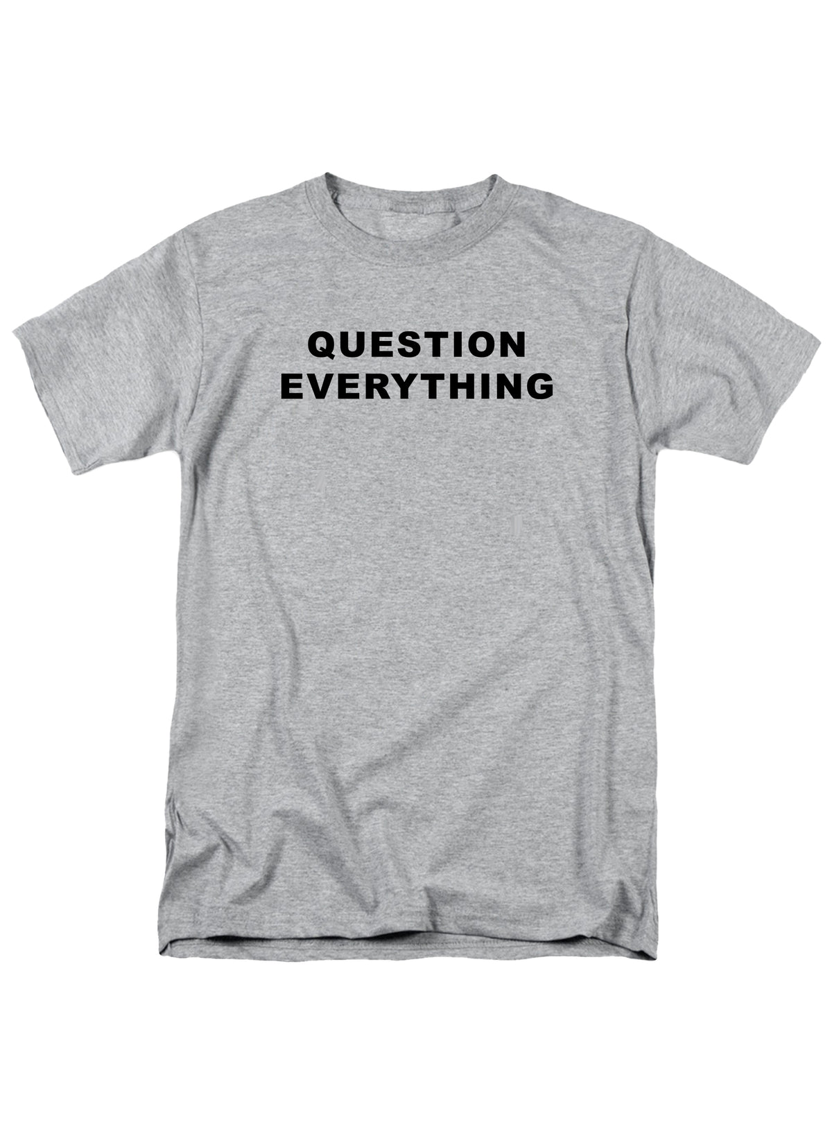 Question Everything T-Shirt