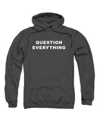 Question Everything Hoodie