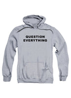 Question Everything Hoodie