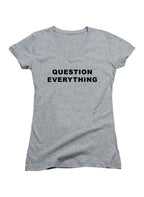 Question Everything Juniors V-Neck T-Shirt