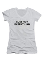 Question Everything Juniors V-Neck T-Shirt