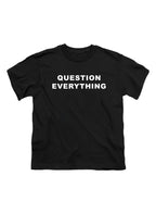 Question Everything Youth/Toddler T-Shirt