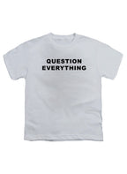 Question Everything Youth/Toddler T-Shirt
