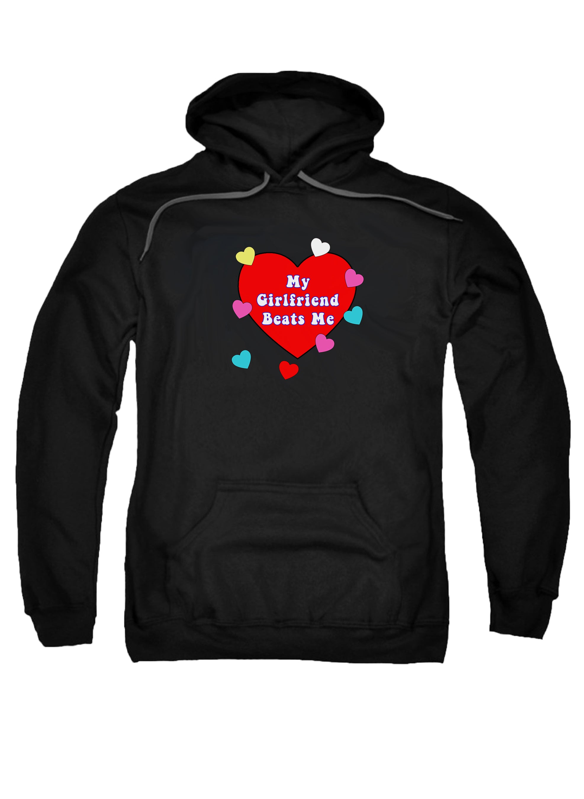My Girlfriend Beats Me Hoodie