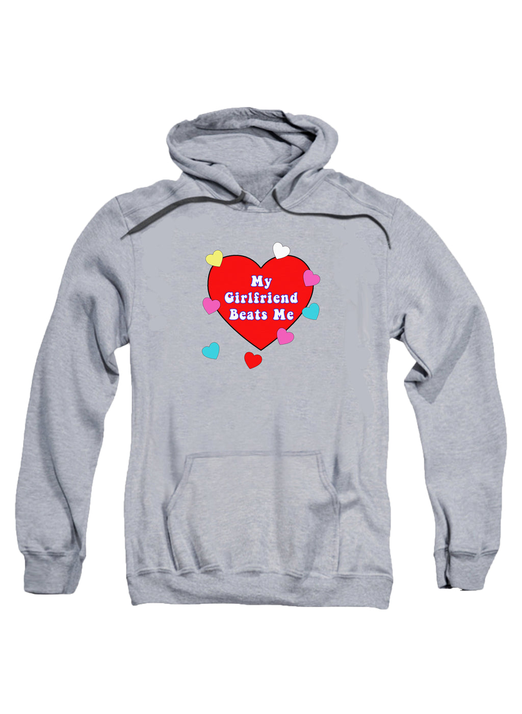My Girlfriend Beats Me Hoodie