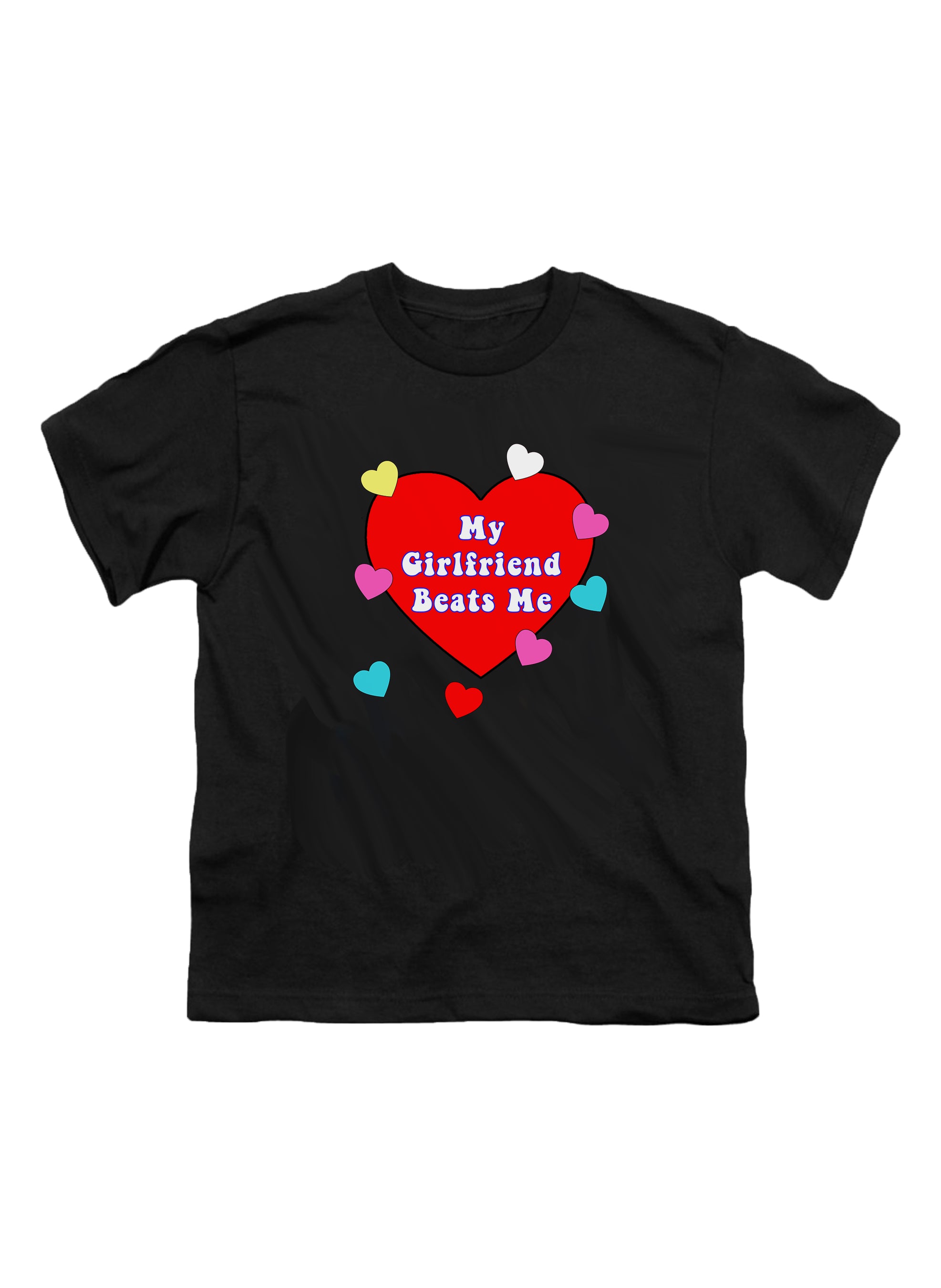 My Girlfriend Beats Me Youth/Toddler T-Shirt