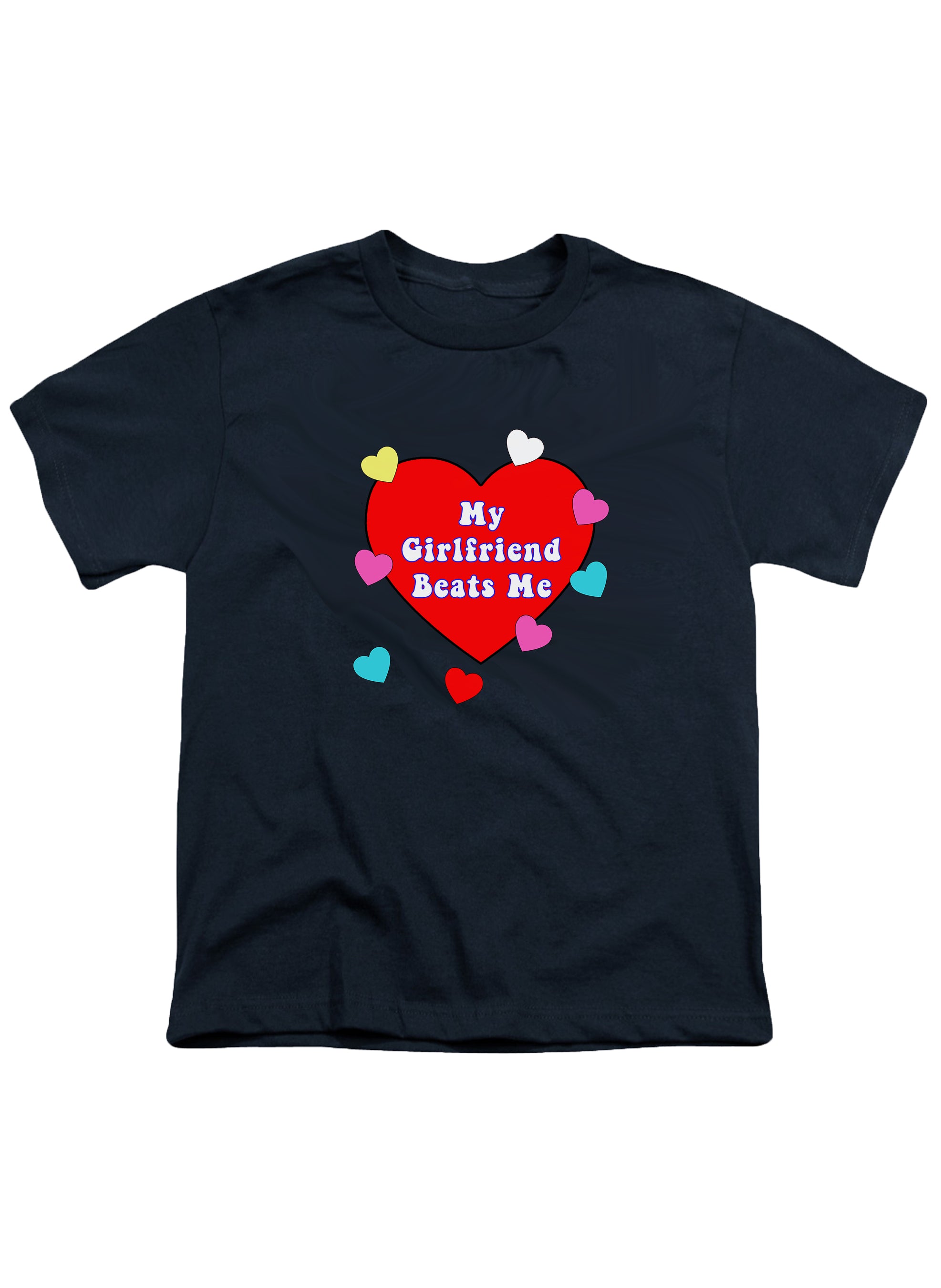 My Girlfriend Beats Me Youth/Toddler T-Shirt