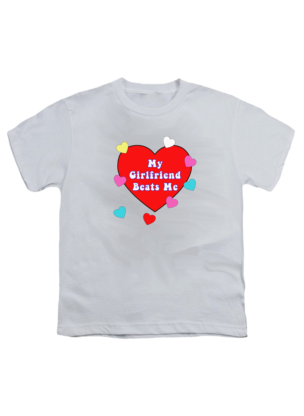 My Girlfriend Beats Me Youth/Toddler T-Shirt