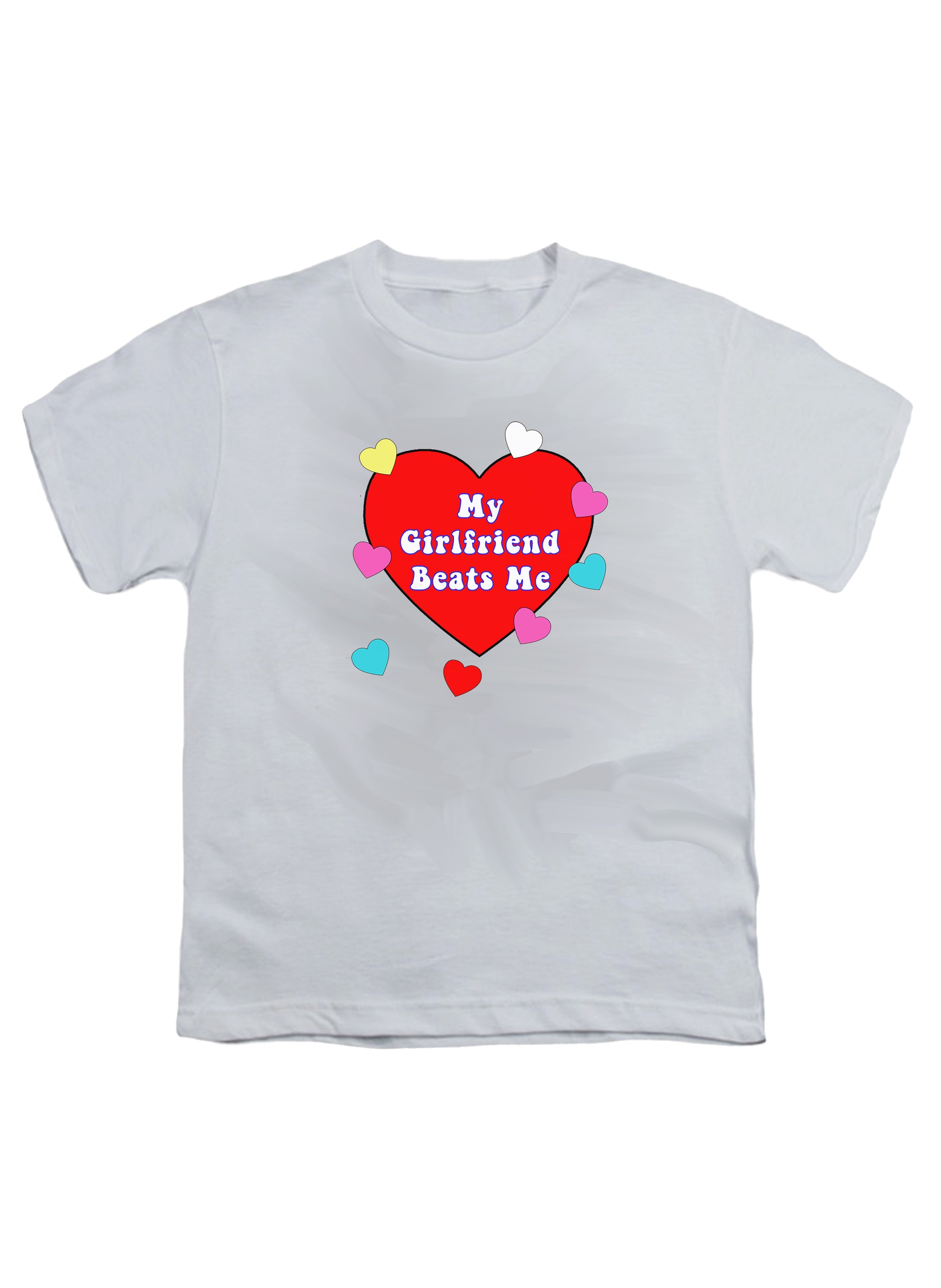 My Girlfriend Beats Me Youth/Toddler T-Shirt