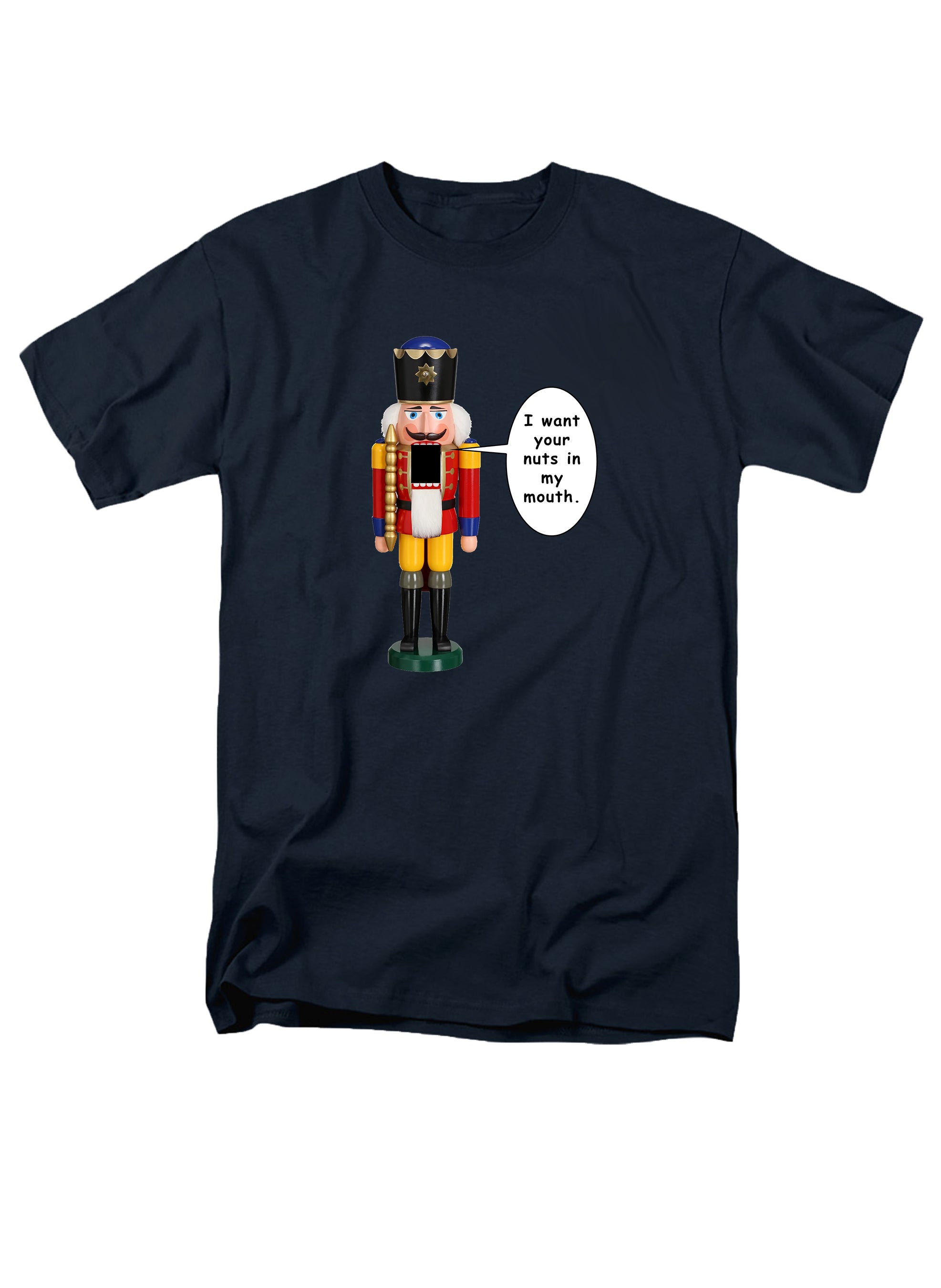 I want your nuts in my mouth T-Shirt