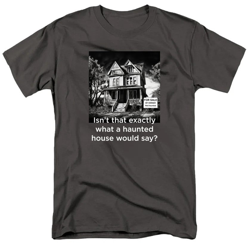 NCP-IM0575 Isn't That Exactly What a Haunted House Would Say Charcoal AT