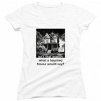 NCP-IM0575 Isn't That Exactly What a Haunted House Would Say White JS