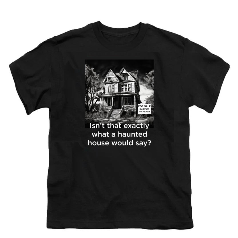 NCP-IM0575 Isn't That Exactly What a Haunted House Would Say Black YT