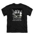 NCP-IM0575 Isn't That Exactly What a Haunted House Would Say Black YT