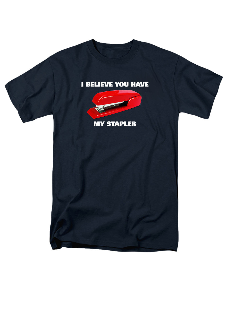 Navy I Believe You Have My Stapler T-Shirt