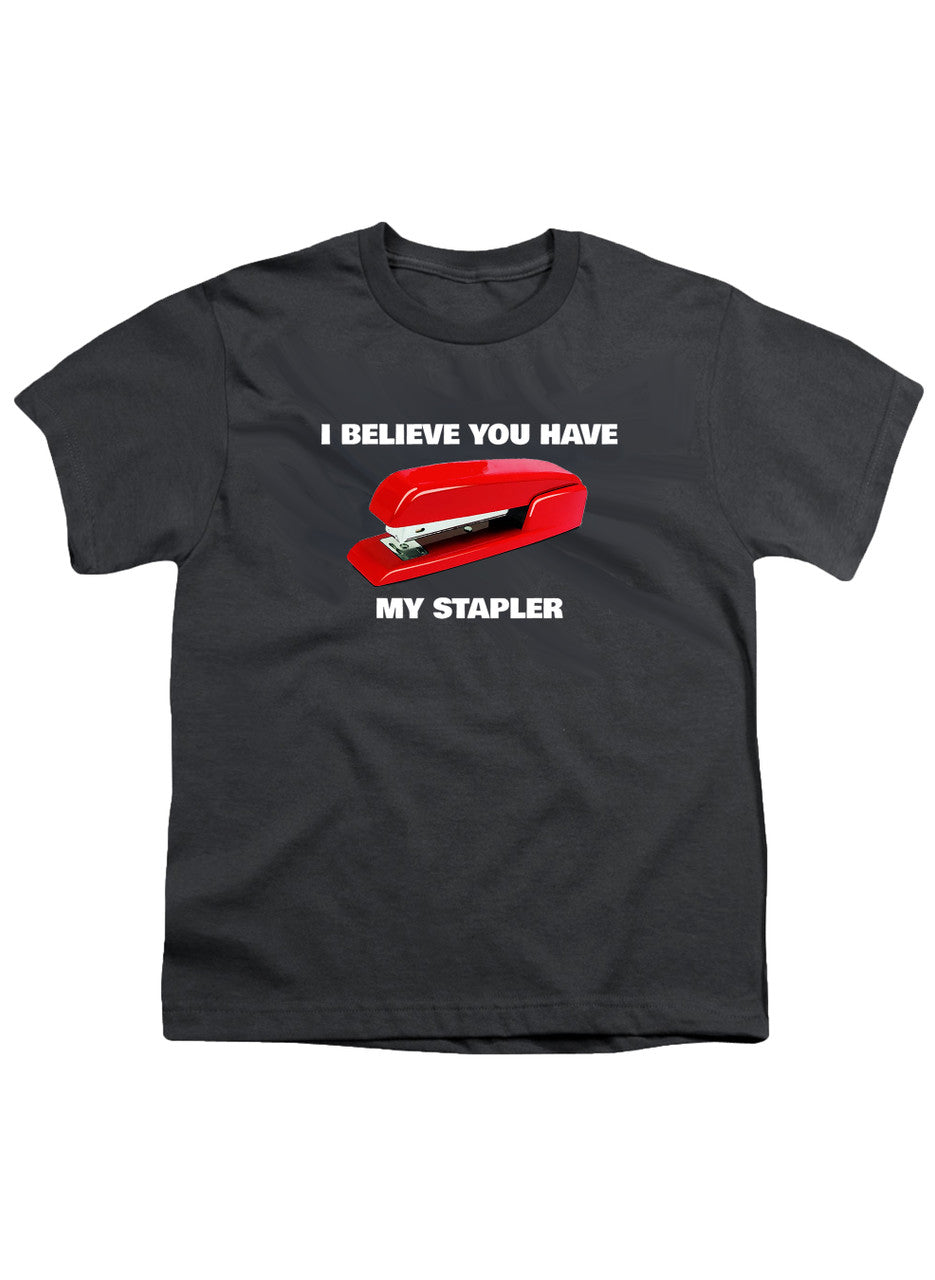 Charcoal I Believe You Have My Stapler Youth/Toddler T-Shirt