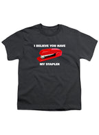Charcoal I Believe You Have My Stapler Youth/Toddler T-Shirt