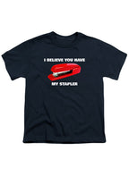 Navy I Believe You Have My Stapler Youth/Toddler T-Shirt