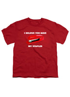 Red I Believe You Have My Stapler Youth/Toddler T-Shirt