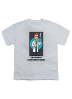 White I'm a Scientist I Know What I'm Doing Youth/Toddler T-Shirt